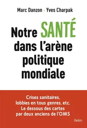 Couverture du produit · Notre santé dans l'arène politique mondiale