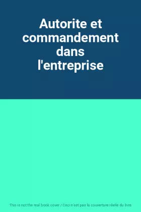 Couverture du produit · Autorite et commandement dans l'entreprise
