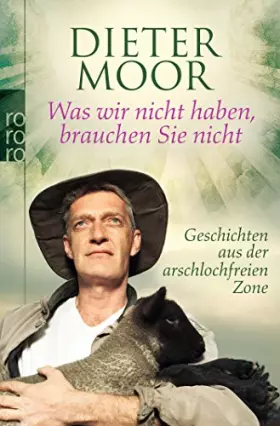 Couverture du produit · Was wir nicht haben, brauchen Sie nicht: Geschichten aus der arschlochfreien Zone