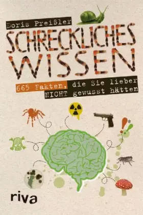 Couverture du produit · Schreckliches Wissen: 665 Fakten, Die Sie Lieber Nicht Gewusst Hätten