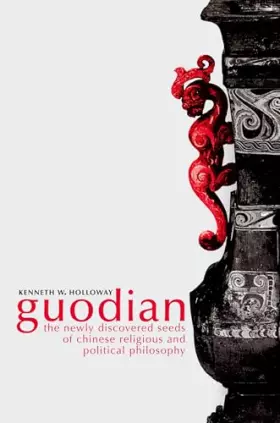 Couverture du produit · Goudian: The Newly Discovered Seeds of Chinese Religious and Political Philosophy