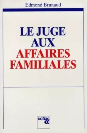Couverture du produit · Le Juge Aux Affaires Familiales. L'Audition Du Mineur, L'Autorite Parentale, Les Competences Hors Divorce