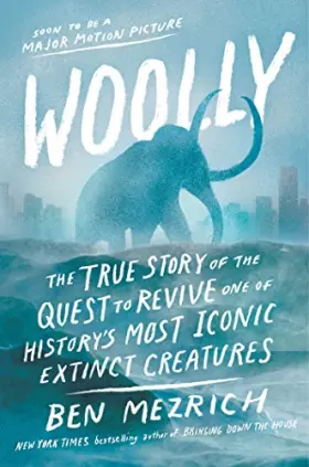 Couverture du produit · Woolly: The True Story of the Quest to Revive One of History's Most Iconic Extinct Creatures
