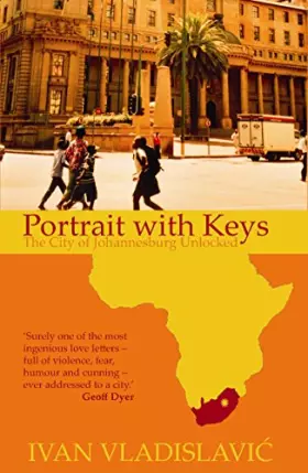 Couverture du produit · Portrait With Keys: The City Of Johannesburg Unlocked