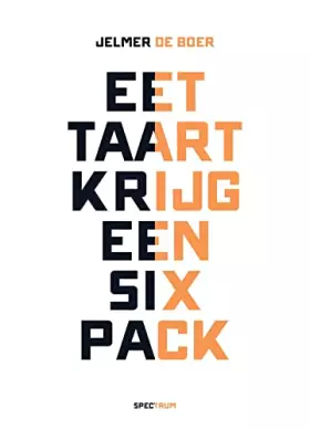Couverture du produit · Eet taart, krijg een sixpack: nu zonder taartrecepten: nú zonder taartrecepten (Dutch Edition)