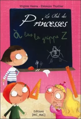 Couverture du produit · Le club des princesses, tome 1: à bas la grippe Z