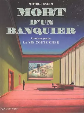 Couverture du produit · Mort d'un banquier, tome 1 : La vie coûte cher