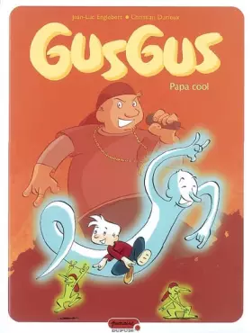 Couverture du produit · Gusgus - tome 2 - Papa cool
