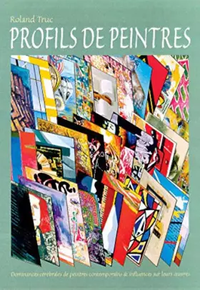 Couverture du produit · Profils de peintres : Dominances cérébrales de peintres contemporains et inluences sur leurs oeuvres