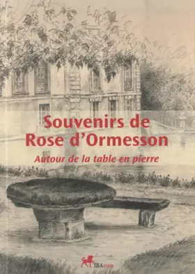 Couverture du produit · Souvenirs de Rose d'Ormesson: Autour de la table en pierre