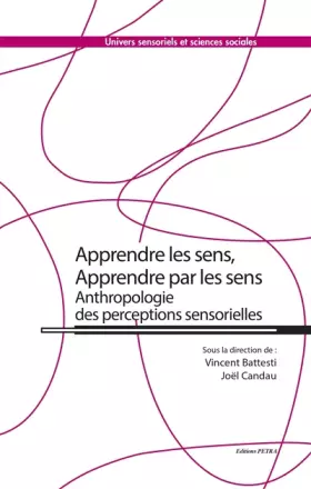 Couverture du produit · Apprendre les sens, apprendre par les sens: Anthropologie des perceptions sensorielles