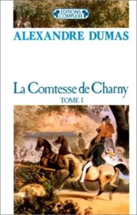 Couverture du produit · La Comtesse de Charny, tome 1