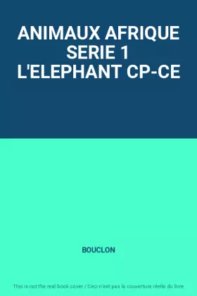 Couverture du produit · ANIMAUX AFRIQUE SERIE 1 L'ELEPHANT CP-CE