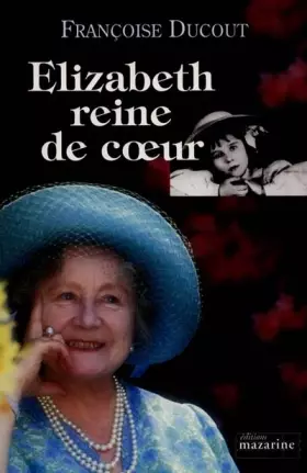 Couverture du produit · Elizabeth, reine de coeur