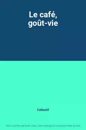 Couverture du produit · Le café, goût-vie