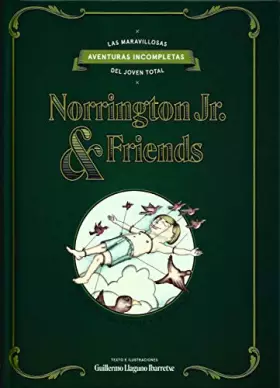 Couverture du produit · Las maravillosas aventuras incompletas del joven total Norrington Jr. & friends.