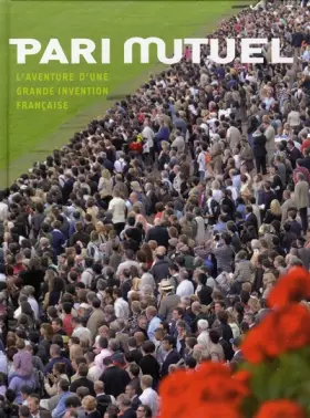 Couverture du produit · Pari mutuel : L'aventure d'une grande invention
