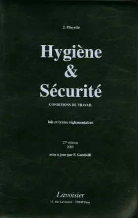 Couverture du produit · Hygiène et Sécurité : Conditions de travail lois et textes réglementaires, édition 2005