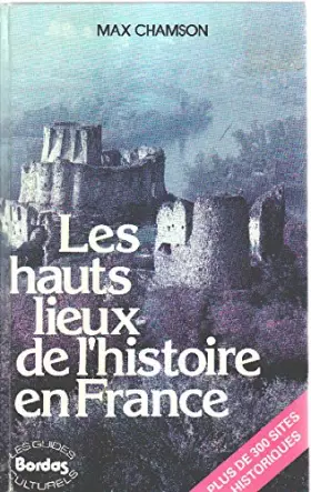 Couverture du produit · Les hauts lieux de l'histoire en France