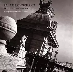 Couverture du produit · Palais Longchamp, monumental et secret