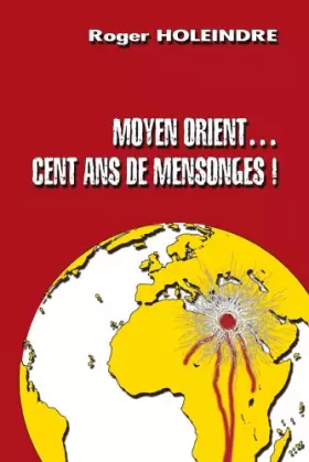 Couverture du produit · Moyen Orient : 100 ans de mensonge