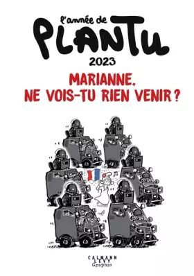 Couverture du produit · L'Année de Plantu 2023: Marianne, ne vois-tu rien venir ?