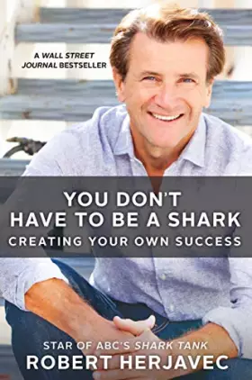 Couverture du produit · You Don't Have to Be a Shark: Creating Your Own Success