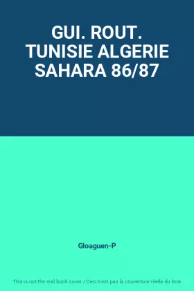 Couverture du produit · GUI. ROUT. TUNISIE ALGERIE SAHARA 86/87