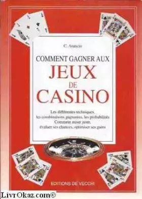 Couverture du produit · COMMENT GAGNER AUX JEUX DE CASINO LES DIFFERENTES TECHNIQUES LES COMBINAISONS GAGNANTES