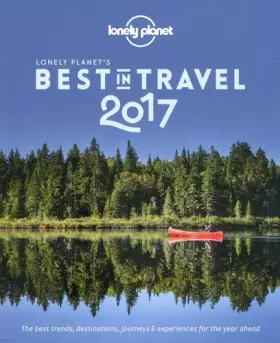Couverture du produit · Lonely Planet's Best in Travel 2017 - 12ed - Anglais