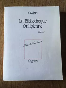 Couverture du produit · La Bibliothèque oulipienne , volume 3