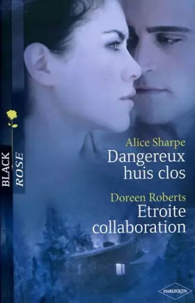 Couverture du produit · Dangereux huis clos  Etroite collaboration
