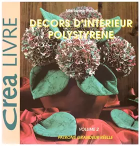 Couverture du produit · Décors d'intérieur polystyrène : Patrons grandeur réelle (Crea livre)