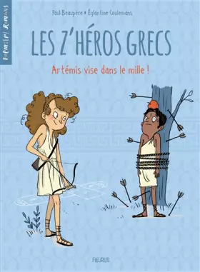 Couverture du produit · Les z'héros grecs - Tome 2 - Artémis vise dans le mille !