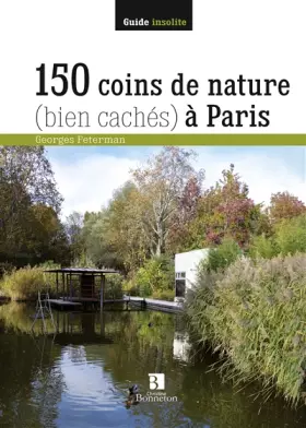 Couverture du produit · 150 COINS DE NATURE BIEN CACHES A PARIS