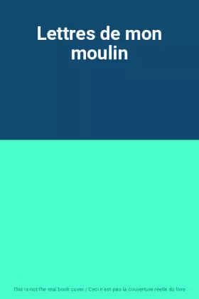 Couverture du produit · Lettres de mon moulin