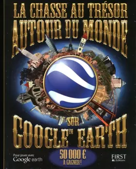 Couverture du produit · La chasse aux trésors autour du monde sur Google Earth