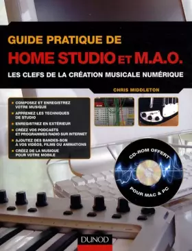 Couverture du produit · Guide pratique de home studio et MAO : Les clefs de la création musicale numérique (1Cédérom)