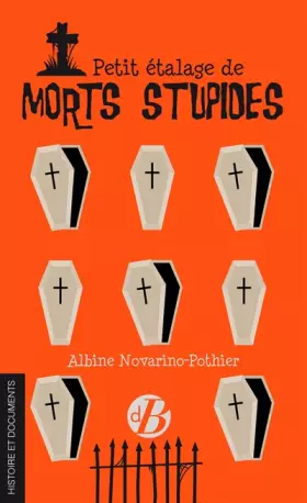 Couverture du produit · Petit étalage de morts stupides