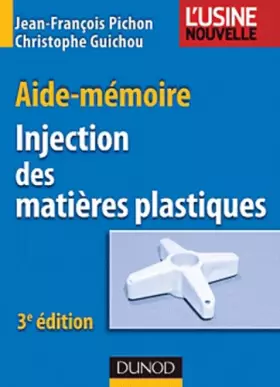 Couverture du produit · Aide-mémoire Injection des matières plastiques - 3e édition