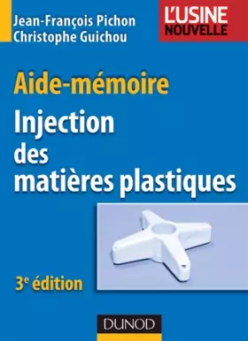 Couverture du produit · Aide-mémoire Injection des matières plastiques - 3e édition