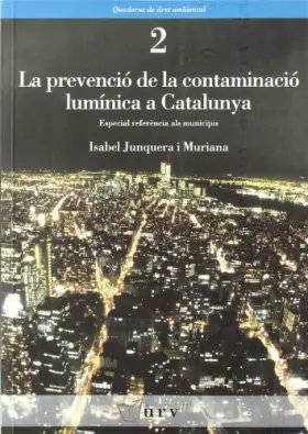Couverture du produit · La prevenció de la contaminació lumínica a Catalunya: Especial referència als municipis
