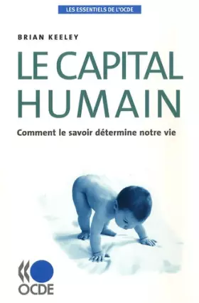 Couverture du produit · Les essentiels de l'OCDE Le capital humain : Comment le savoir détermine notre vie