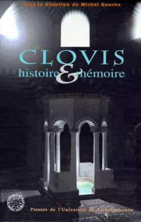Couverture du produit · Clovis. Histoire et mémoire. Le baptême de Clovis, son écho à travers l'histoire. Actes du colloque international d'histoire de
