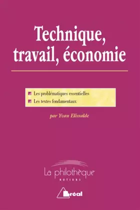 Couverture du produit · Technique, travail, économie: Les problématiques essentielles, les textes fondamentaux