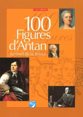 Couverture du produit · 100 figures d'Antan du Nord de la France