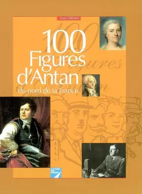 Couverture du produit · 100 figures d'Antan du Nord de la France