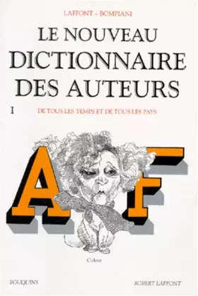 Couverture du produit · Le Nouveau dictionnaire des auteurs de tous les temps et de tous les pays, tome 1 : de A à F