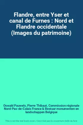 Couverture du produit · Flandre, entre Yser et canal de Furnes : Nord et Flandre occidentale (Images du patrimoine)