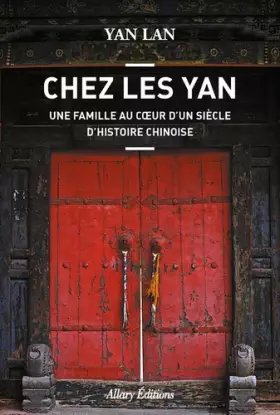 Couverture du produit · Chez Les Yan. Une famille au coeur d'un siècle d'histoire chinoise